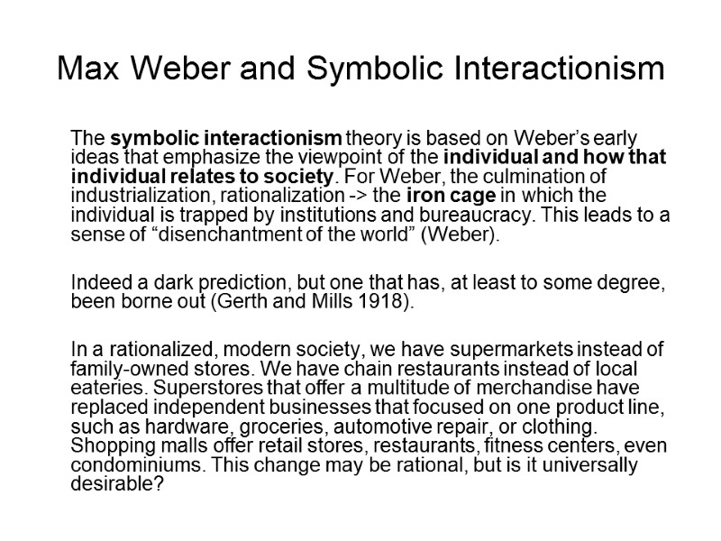 Max Weber and Symbolic Interactionism  The symbolic interactionism theory is based on Weber’s